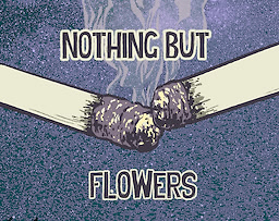 Nothing But Flowers