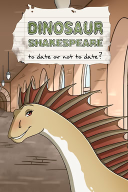 Dinosaur Shakespeare: To Date or Not to Date?