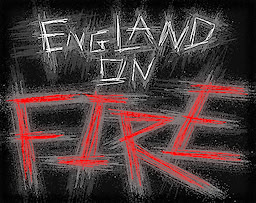 ENGLAND ON FIRE