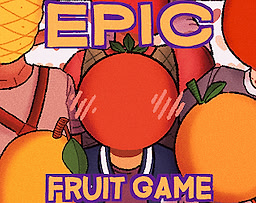 Epic Fruit Game