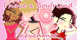I Have a Boyfriend I Never Met