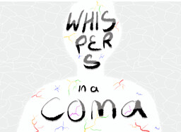 Whispers in a Coma