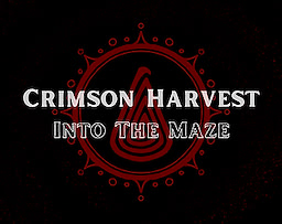 Crimson Harvest: Into the Maze