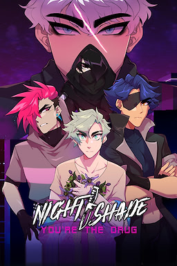NIGHT/SHADE: You're the Drug