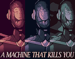 A MACHINE THAT KILLS YOU