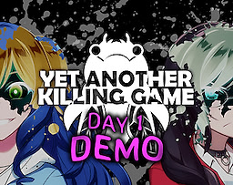 Yet Another Killing Game - Day 1 Demo - dig