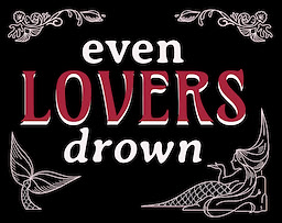Even Lovers Drown