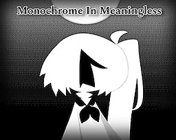Monochrome In Meaningless