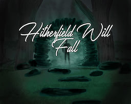 Hitherfield Will Fall