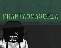 PHANTASMAGORIA