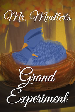 Mr. Mueller's Grand Experiment
