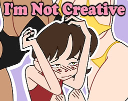 I'm not creative