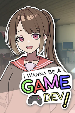 I Wanna Be A Game Dev!