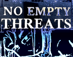 No Empty Threats