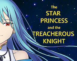 The Star Princess and the Treacherous Knight