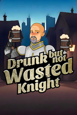 Drunk But Not Wasted Knight