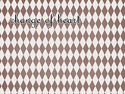 change of heart