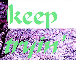 Keep Tryin'