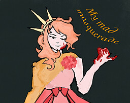 My mad masquerade