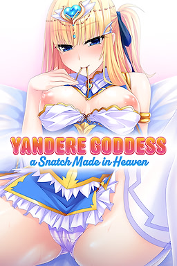 Yandere Goddess: A Snatch Made in Heaven - dig