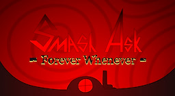 Smash Ask: Forever Whenever