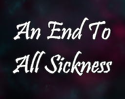 An end to all sickness