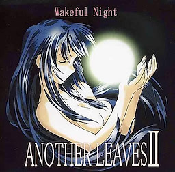 Wakeful Night ANOTHER LEAVES II -Kakusei Oni Another Leaves2-