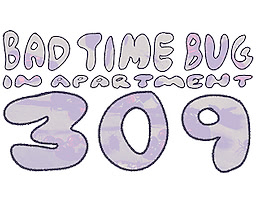 Bad Time Bug in Apartment 309