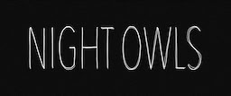 Night Owls