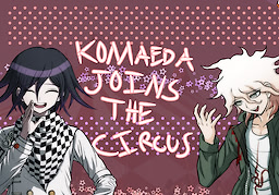 Komaeda Joins the Circus | DEMO - dig