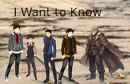I Want To Know