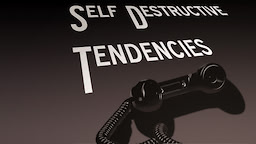 Self Destructive Tendencies