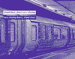 stand clear, doors now closing