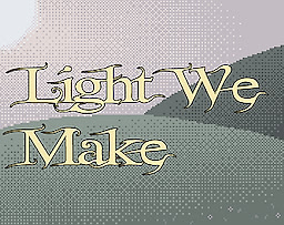 Light We Make
