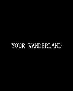 YOUR WANDERLAND
