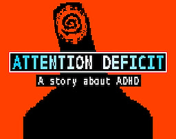 ATTENTION DEFICIT: A story about ADHD