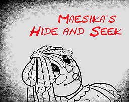 Maesika's Hide and Seek