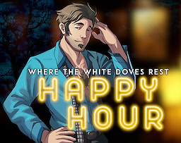 Where the White Doves Rest: Happy Hour - dig