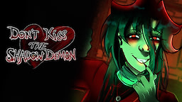 Don't Kiss the Shadow Demon