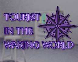 Tourist in the Waking World