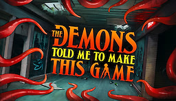 The Demons Told Me to Make This Game