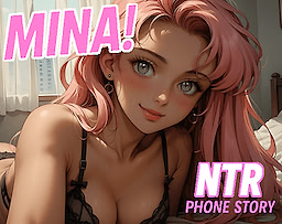 MINA! NTR Phone Story v0.19 - dig