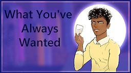 What You've Always Wanted