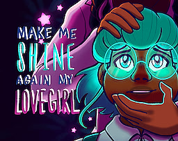 Make Me Shine Again My Lovegirl