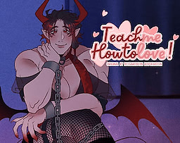 Teach me how to love!