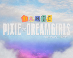 Manic Pixie Dreamgirls