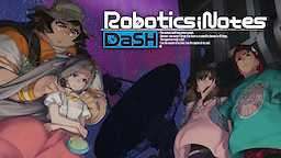 ROBOTICS;NOTES DaSH - Download Edition - dig
