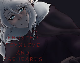 Frosted Foxglove and Fae-Hearts