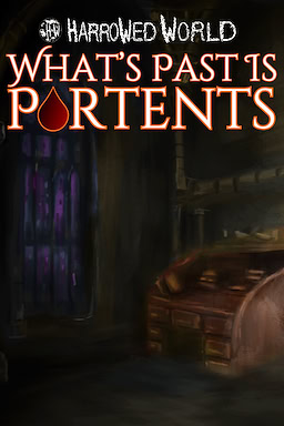 Harrowed World: What's Past Is Portents - Vampire Visual Novel - dig