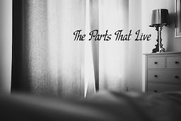 The Parts That Live